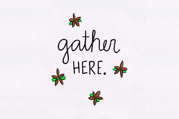 Gather Here Saying: A Versatile Embroidery Design